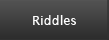 Riddles